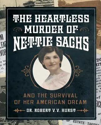 Bezduszne morderstwo Nettie Sachs: I przetrwanie jej amerykańskiego snu - The Heartless Murder of Nettie Sachs: And the Survival of Her American Dream