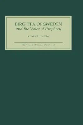 Birgitta ze Szwecji i głos proroctwa - Birgitta of Sweden and the Voice of Prophecy