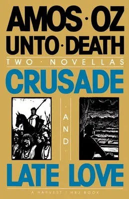 Unto Death: Krucjata i spóźniona miłość - Unto Death: Crusade and Late Love