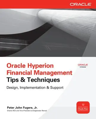 Wskazówki i techniki Oracle Hyperion Financial Management: Projektowanie, wdrażanie i wsparcie - Oracle Hyperion Financial Management Tips & Techniques: Design, Implementation & Support