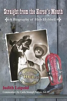 Prosto z końskiego pyska - biografia Hubbella - Straight from the Horse's Mouth, a Biography of Hub Hubbell