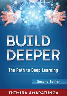 Build Deeper: Droga do głębokiego uczenia się - Build Deeper: The Path to Deep Learning