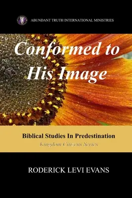 Stworzony na Jego obraz: Biblijne studia nad predestynacją - Conformed to His Image: Biblical Studies in Predestination