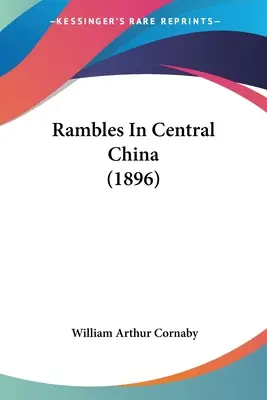 Wędrówki po środkowych Chinach (1896) - Rambles In Central China (1896)