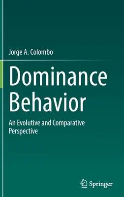 Zachowania dominacyjne: Perspektywa ewolucyjna i porównawcza - Dominance Behavior: An Evolutive and Comparative Perspective