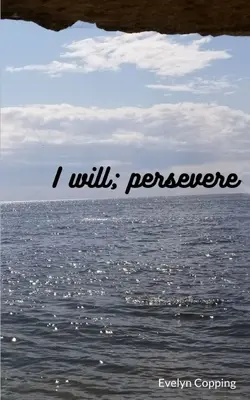 Będę; wytrwały - I will; persevere