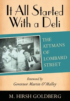 Wszystko zaczęło się od delikatesów: Attmanowie z Lombard Street - It All Started with a Deli: The Attmans of Lombard Street