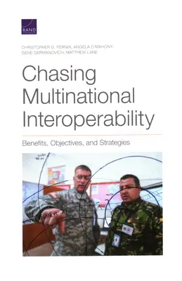W pogoni za wielonarodową interoperacyjnością: Korzyści, cele i strategie - Chasing Multinational Interoperability: Benefits, Objectives, and Strategies
