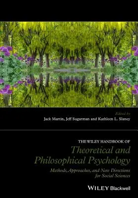 Wiley Handbook of Theoretical and Philosophical Psychology - podręcznik psychologii teoretycznej i filozoficznej: Metody, podejścia i nowe kierunki w naukach społecznych - The Wiley Handbook of Theoretical and Philosophical Psychology: Methods, Approaches, and New Directions for Social Sciences