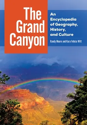 Wielki Kanion: Encyklopedia geografii, historii i kultury - The Grand Canyon: An Encyclopedia of Geography, History, and Culture