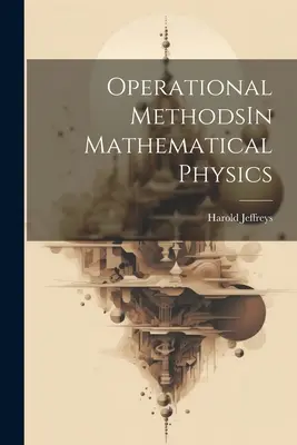 Metody operacyjne w fizyce matematycznej - Operational MethodsIn Mathematical Physics
