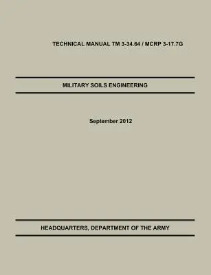 Wojskowa inżynieria gleb: Oficjalny Podręcznik Techniczny Armii Stanów Zjednoczonych / Korpusu Piechoty Morskiej Stanów Zjednoczonych TM 3-34.6 / McRp 3-17.7g - Military Soils Engineering: The Official U.S. Army / U.S. Marine Corps Technical Manual TM 3-34.6 / McRp 3-17.7g