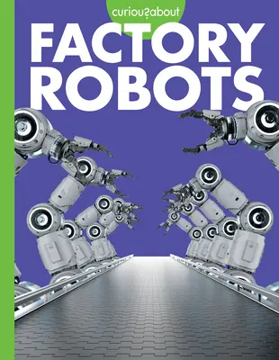 Ciekawostki na temat robotów fabrycznych - Curious about Factory Robots