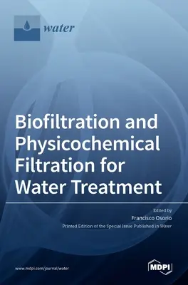 Biofiltracja i filtracja fizykochemiczna w uzdatnianiu wody - Biofiltration and Physicochemical Filtration for Water Treatment