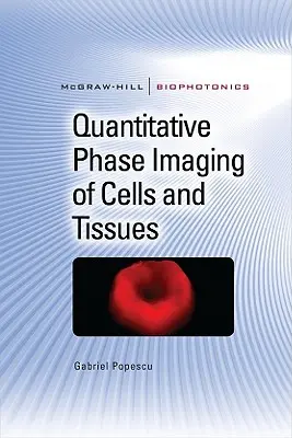 Ilościowe obrazowanie fazowe komórek i tkanek - Quantitative Phase Imaging of Cells and Tissues