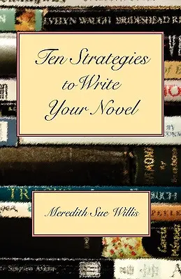 Dziesięć strategii pisania powieści - Ten Strategies to Write Your Novel