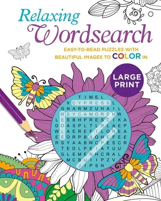 Relaxing Large Print Wordsearch: Łatwe do czytania łamigłówki z pięknymi obrazkami do pokolorowania - Relaxing Large Print Wordsearch: Easy-To-Read Puzzles with Beautiful Images to Color in