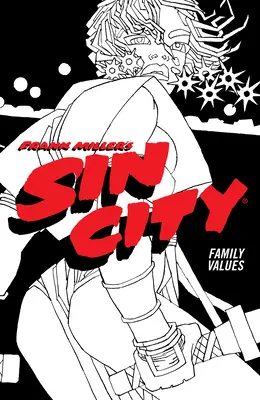 Frank Miller's Sin City tom 5: Wartości rodzinne (wydanie czwarte) - Frank Miller's Sin City Volume 5: Family Values (Fourth Edition)