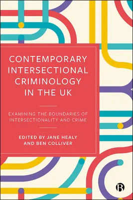 Współczesna kryminologia intersekcjonalna w Wielkiej Brytanii: Badanie granic intersekcjonalności i przestępczości - Contemporary Intersectional Criminology in the UK: Examining the Boundaries of Intersectionality and Crime