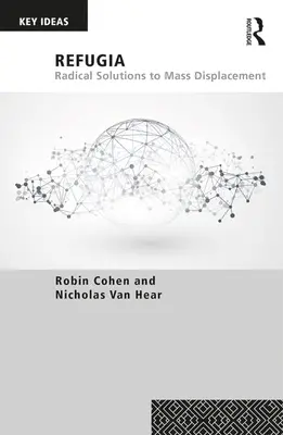 Refugia: Radykalne rozwiązania dla masowych wysiedleń - Refugia: Radical Solutions to Mass Displacement