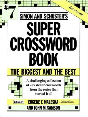 Simon & Schuster Super Crossword Puzzle Book #7: Tom 7 - Simon & Schuster Super Crossword Puzzle Book #7: Volume 7