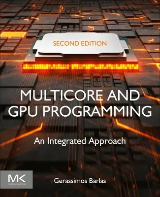 Programowanie procesorów wielordzeniowych i graficznych: Zintegrowane podejście - Multicore and Gpu Programming: An Integrated Approach