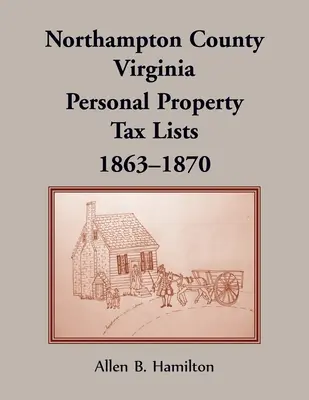 Hrabstwo Northampton w stanie Wirginia: Listy podatkowe majątku osobistego, 1863-1870 - Northampton County, Virginia: Personal Property Tax Lists, 1863-1870