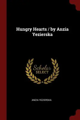 Głodne serca / Anzia Yezierska - Hungry Hearts / by Anzia Yezierska