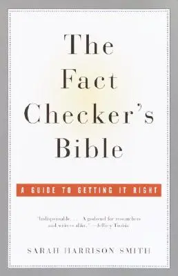 Biblia sprawdzania faktów: Przewodnik po prawidłowym sprawdzaniu faktów - The Fact Checker's Bible: A Guide to Getting It Right