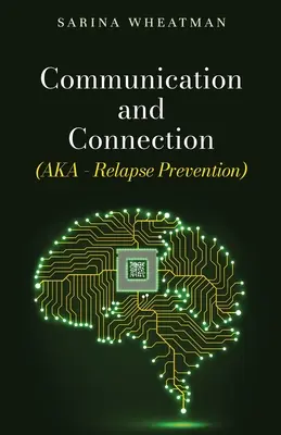 Komunikacja i połączenie (AKA - Zapobieganie nawrotom) - Communication and Connection (AKA - Relapse Prevention)