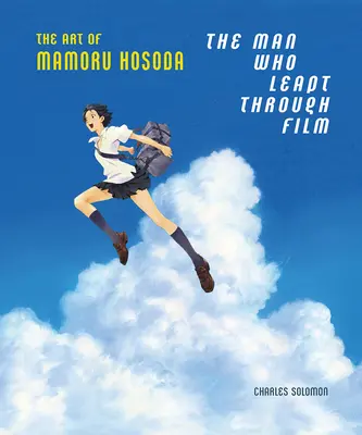 Człowiek, który przeskoczył przez film: Sztuka Mamoru Hosody - The Man Who Leapt Through Film: The Art of Mamoru Hosoda