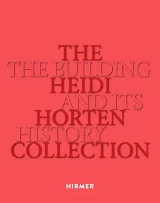 Kolekcja Heidi Horten: Budynek i jego historia - The Heidi Horten Collection: The Building and Its History
