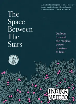 Przestrzeń między gwiazdami: O miłości, stracie i magicznej mocy natury do uzdrawiania - The Space Between the Stars: On Love, Loss and the Magical Power of Nature to Heal