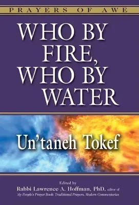 Kto przez ogień, kto przez wodę: Un'taneh Tokef - Who by Fire, Who by Water: Un'taneh Tokef