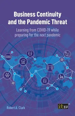 Ciągłość działania i zagrożenie pandemią: Uczenie się od COVID-19 podczas przygotowań do kolejnej pandemii - Business Continuity and the Pandemic Threat: Learning from COVID-19 while preparing for the next pandemic