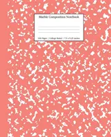 Marble Composition Notebook College Ruled: Koralowo-różowe marmurowe zeszyty, przybory szkolne, zeszyty szkolne - Marble Composition Notebook College Ruled: Coral Pink Marble Notebooks, School Supplies, Notebooks for School