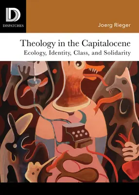 Teologia w kapitalocenie: Ekologia, tożsamość, klasa i solidarność - Theology in the Capitalocene: Ecology, Identity, Class, and Solidarity