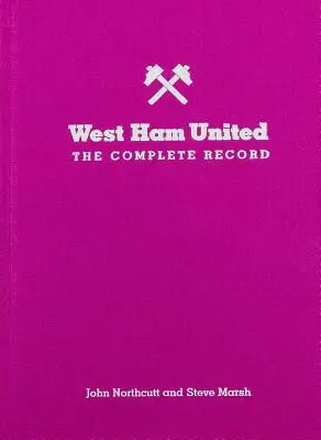 West Ham: The Complete Record: Edycja limitowana - West Ham: The Complete Record: Limited Edition