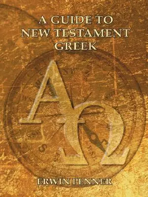 Przewodnik po grece Nowego Testamentu - A Guide to New Testament Greek