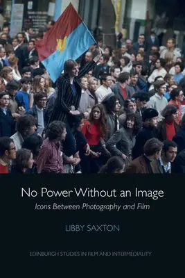 Nie ma siły bez obrazu: Ikony między fotografią a filmem - No Power Without an Image: Icons Between Photography and Film