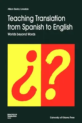 Nauczanie tłumaczenia z hiszpańskiego na angielski: Worlds Beyond Words - Teaching Translation from Spanish to English: Worlds Beyond Words