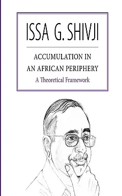 Akumulacja na afrykańskich peryferiach. Ramy teoretyczne - Accumulation in an African Periphery. A Theoretical Framework