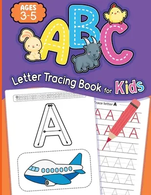 ABC Letter Tracing Book for Kids Ages 3-5: Książka do ćwiczenia pisania alfabetu, książka do nauki pisania i śledzenia dla przedszkoli i dzieci w wieku 3-5 lat - ABC Letter Tracing Book for Kids Ages 3-5: Alphabet Writing Practice Book, Learn to Write and Trace Book for Kindergarten and Kids Ages 3-5