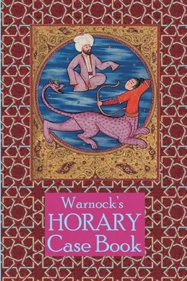 Warnock's Horary Case Book Wydanie 2 - Warnock's Horary Case Book 2nd Edition