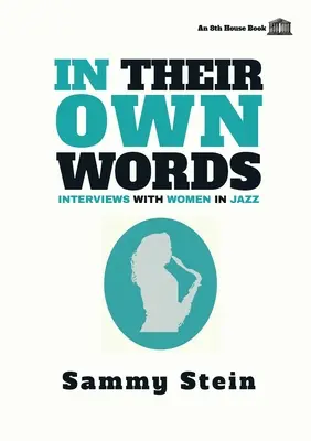 Ich własnymi słowami: Wywiady z kobietami jazzu - In Their Own Words: Interviews with Women in Jazz