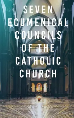 Siedem soborów ekumenicznych Kościoła katolickiego - Seven Ecumenical Councils of the Catholic Church