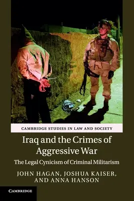 Irak i zbrodnie agresywnej wojny: prawny cynizm zbrodniczego militaryzmu - Iraq and the Crimes of Aggressive War: The Legal Cynicism of Criminal Militarism