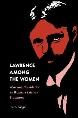 Lawrence wśród kobiet: Wahające się granice w kobiecej tradycji literackiej - Lawrence Among the Women: Wavering Boundaries in Women's Literary Traditions