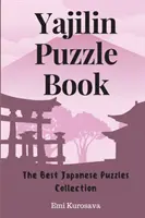 Yajilin Puzzle Book: Kolekcja najlepszych japońskich łamigłówek - Yajilin Puzzle Book: The Best Japanese Puzzles Collection