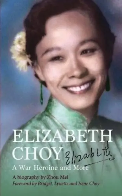 Elizabeth Choy - bohaterka wojenna i nie tylko - Elizabeth Choy - A War Heroine and More